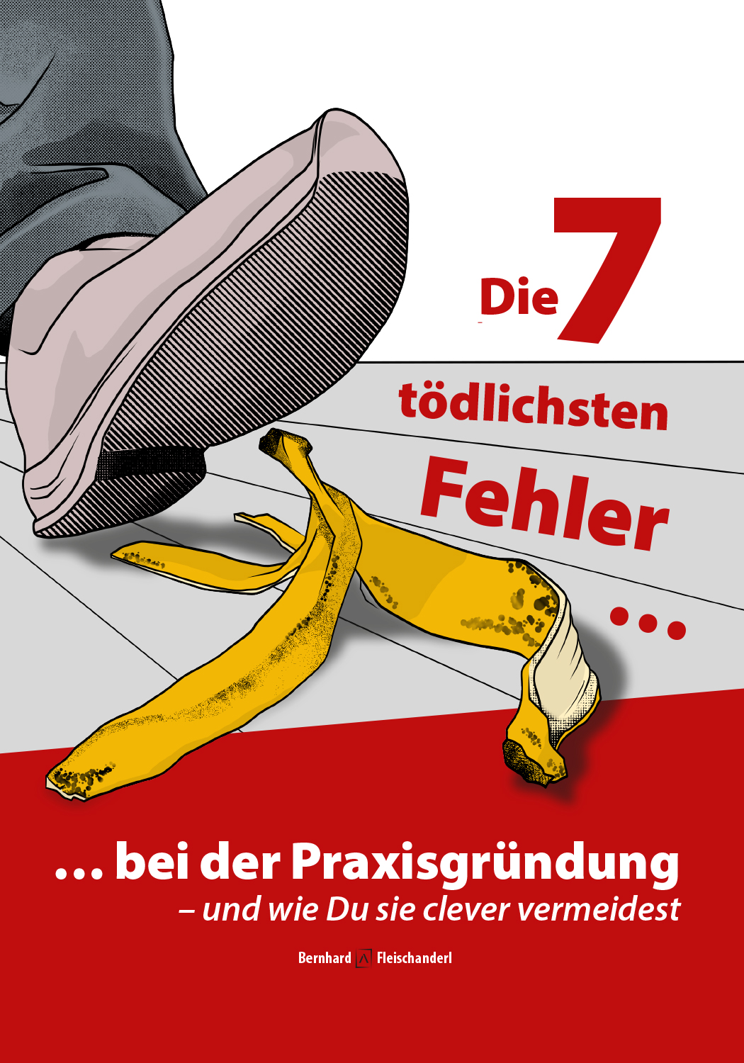Die 7 tödlichsten Fehler bei der Praxisgründung