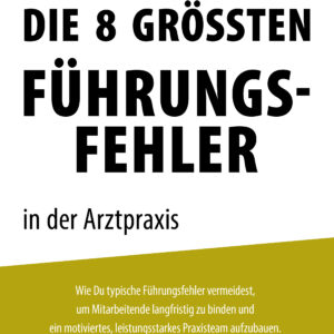 E-book Die 8 gr&ouml;&szlig;ten F&uuml;hrungsfehler in der Arztpraxis